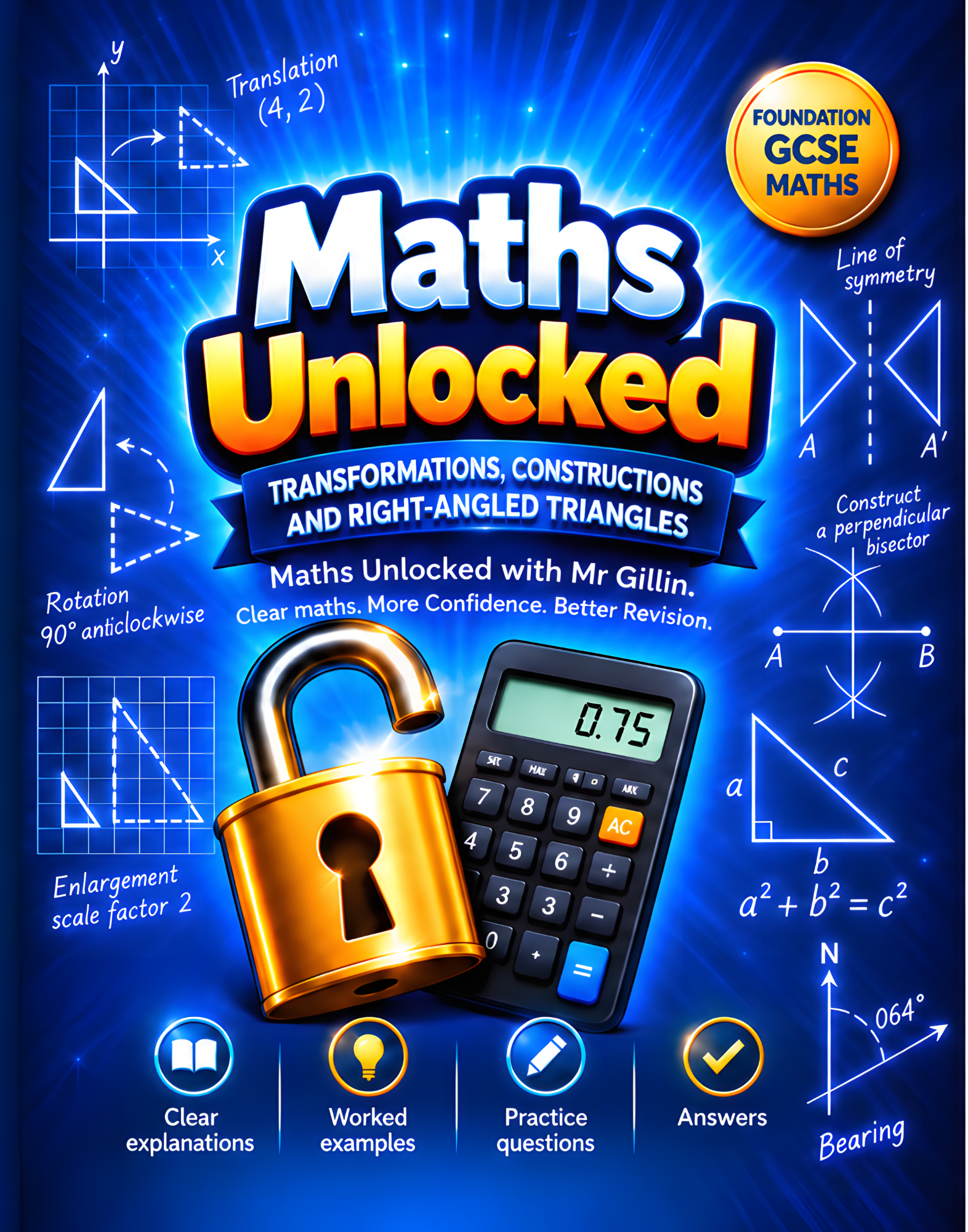 Front cover of Maths Unlocked: Transformations, Constructions and Right-Angled Triangles, Foundation GCSE Maths workbook